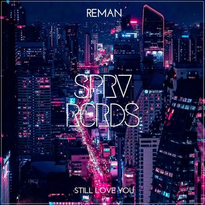 Still Love You By ReMan's cover