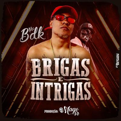 Briga & Intrigas By Mc BDK, Mago Sr's cover