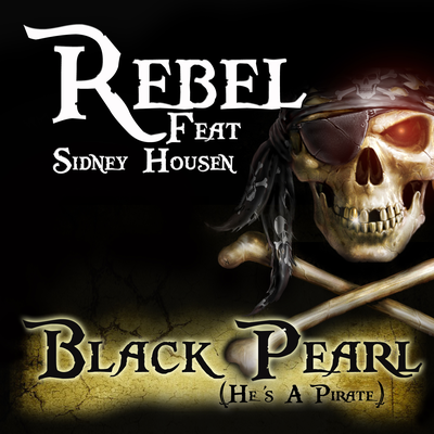 Black Pearl (He's a Pirate) (Radio Edit) By Rebel, Sidney Housen's cover