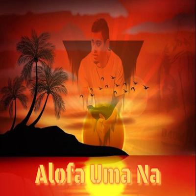 Alofa Uma Na's cover