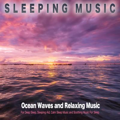 Relaxing Ocean Wave Sounds By Spa Music, Ocean Waves For Sleep, Deep Sleep's cover