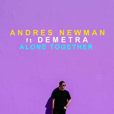 Alone Together By Andres Newman, Demetra's cover