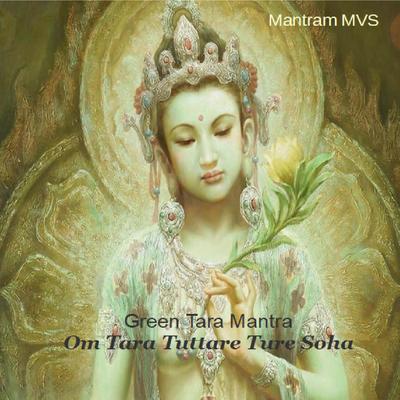 Green Tara Mantra Chants (Om Tare Tuttare Ture Soha)'s cover