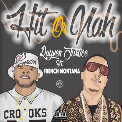 Hit Or Nah By Rayven Justice, French Montana's cover