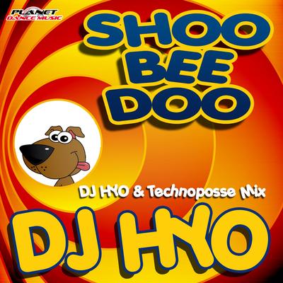 Shoo Bee Doo (Dj Hyo & Technoposse Radio Edit)'s cover