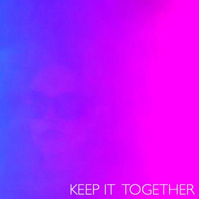 Keep It Together By LGHTNNG's cover
