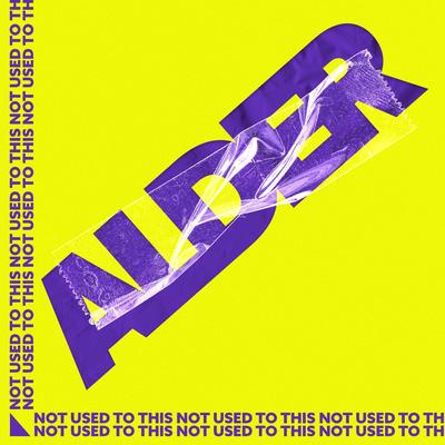 Not Used to This By Alder, Ella Faye's cover