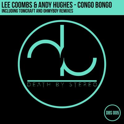 Congo Bongo (Tomcraft Remix) By Lee Coombs, Andy Hughes, Tomcraft's cover