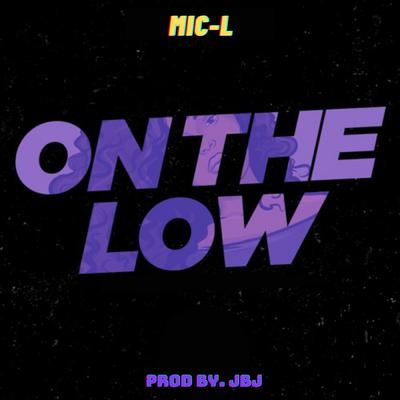 On The Low By Mic-L's cover