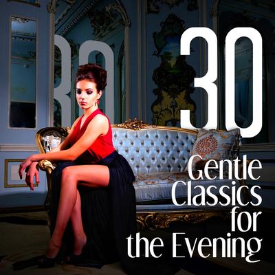 30 Gentle Classics for the Evening's cover
