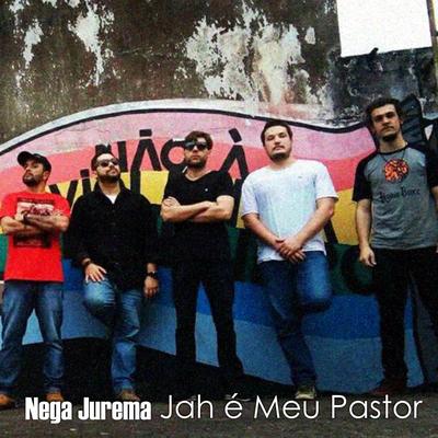 Jah É Meu Pastor By Nega Jurema's cover