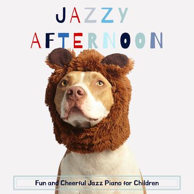 Jazzy Afternoon - Fun and Cheerful Jazz Piano for Children's cover