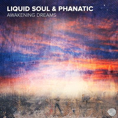 Awakening Dreams By Phanatic, Liquid Soul's cover