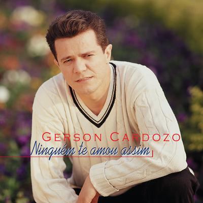 Ninguem Te Amou Assim By Gerson Cardozo's cover