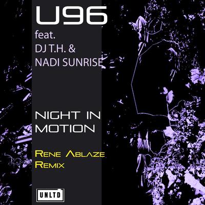 Night in Motion (Rene Ablaze Remix) By U96, DJ TH, Nadi Sunrise's cover