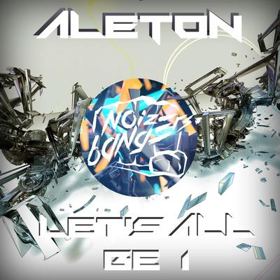 Let's All Be 1 By Aleton's cover