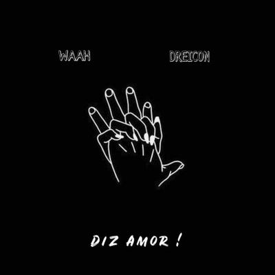 Diz Amor By WAAH, Dreicon's cover