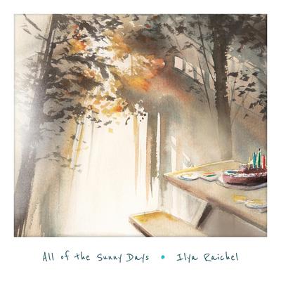 All of the Sunny Days By Ilya Raichel's cover