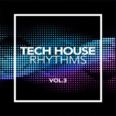 Tech House Rhythms, Vol. 3's cover