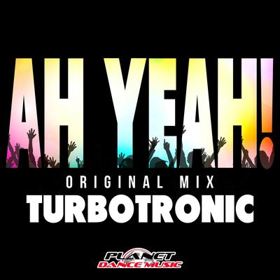 Ah Yeah (Radio Edit) By Turbotronic's cover