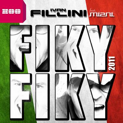 Fiky Fiky 2011 (Radio Edit) By Ivan Fillini, Miani's cover