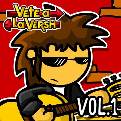 Vete a la Versh, Vol. 1's cover