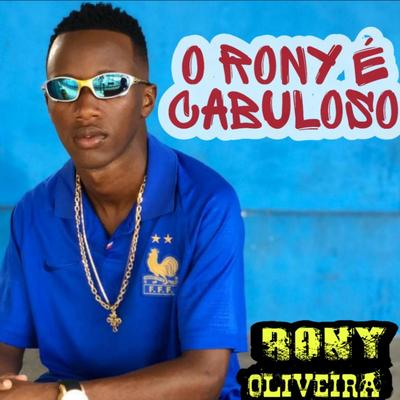 O Rony É Cabuloso By Rony Oliveira's cover