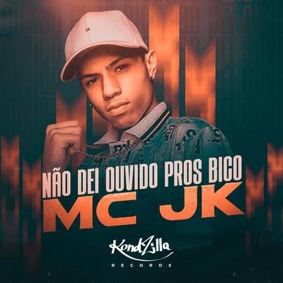 Não Dei Ouvido Pros Bico By MC JK's cover