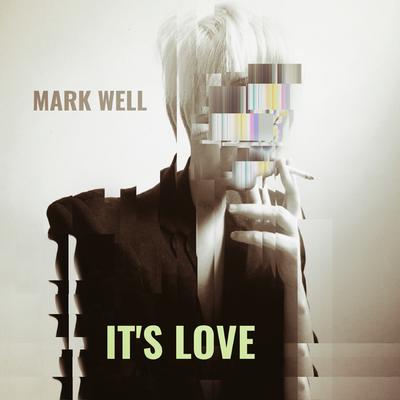 It's Love (Main Mix) By Mark Well's cover
