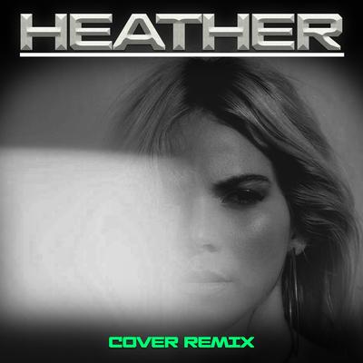 Heather (Cover Remix)'s cover