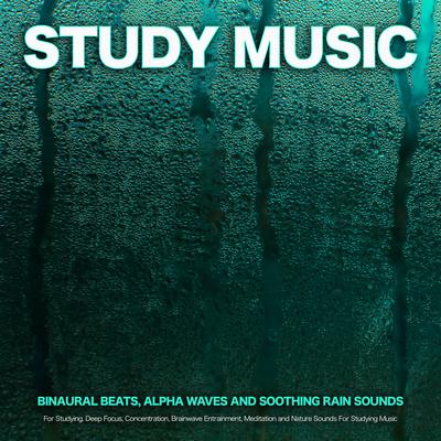 Binaural Rain Beats For Concentration By Alpha Brain Waves, Study Music & Sounds, Binaural Beats Sleep's cover
