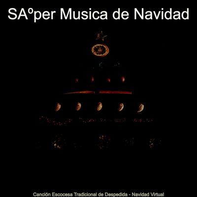 Canción Escocesa Tradicional de Despedida - Navidad Virtual's cover