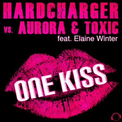 One Kiss (Imprezive meets Pink Planet Remix) By Hardcharger, Aurora, Toxic, Elaine Winter's cover