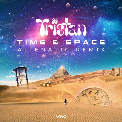 Time & Space (Alienatic Remix) By Tristan, Alienatic's cover