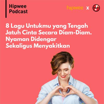 8 Lagu Untukmu Yang Tengah Jatuh Cinta Secara Diam - Diam. Nyaman Didengar Sekaligus Menyakitkan's cover