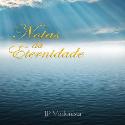 Primeiro Eu Quero Ver Meu Salvador By Jp Violonista's cover