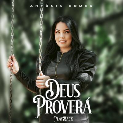 Deus Proverá (Playback) By Antônia Gomes's cover