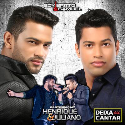 Deixa Eu Cantar By Henrique & Juliano, Edy Britto & Samuel's cover