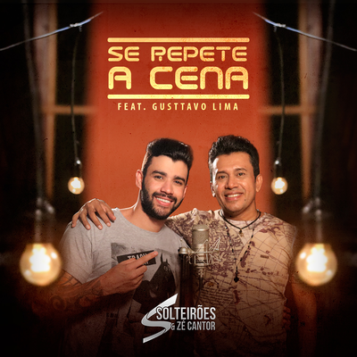 Se Repete A Cena By Solteirões do Forró, Gusttavo Lima's cover