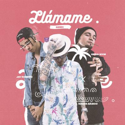 Llámame (Remix) By Nanpa Basico, Gera MX, Jay Romero's cover