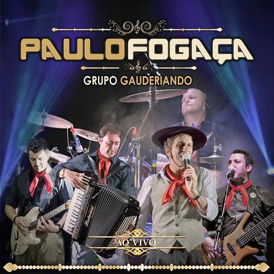 A Primeira Vez (Ao Vivo) By Paulo Fogaça e Grupo Gauderiando's cover