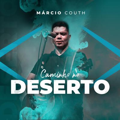 Caminho no Deserto By Márcio Couth's cover