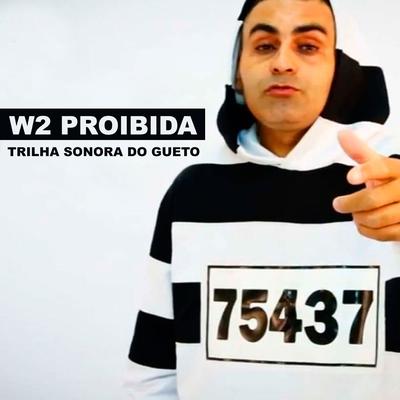 W2 Proibida By Trilha Sonora do Gueto's cover