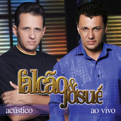 Quando Jesus Estendeu Suas Mãos (Ao Vivo) (Acústico) By Falcão e Josué's cover