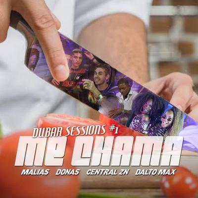Me Chama (Dubar Sessions #1) By Dalto max, Malias, Central ZN, Donas's cover