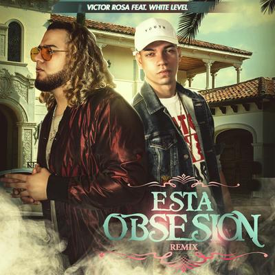 Esta Obsesion (Remix) By Victor Rosa, White Level's cover