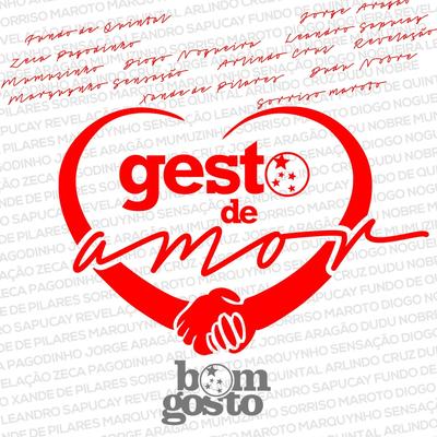 Gesto de Amor By Diogo Nogueira, Bom Gosto, Arlindo Cruz, Jorge Aragão, Xande De Pilares, Zeca Pagodinho, Mumuzinho, Grupo Fundo De Quintal, Grupo Revelação, Anderson Leonardo, Leonardo Sapucahy, Dudu Nobre, Bruno Cardoso, Marquynhos Sensação's cover