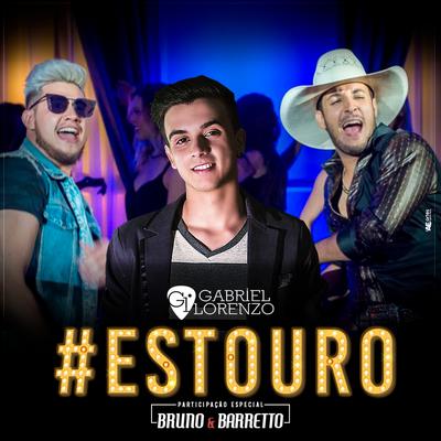 #Estouro (Ao Vivo) By Gabriel Lorenzo, Bruno & Barretto's cover