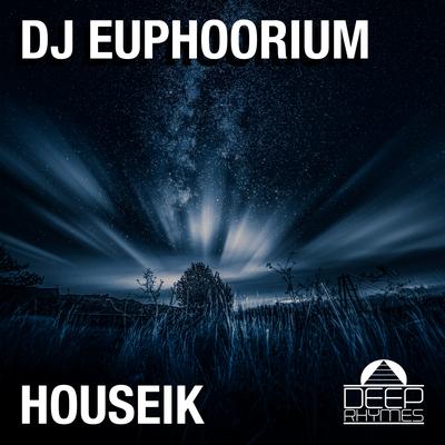 Houseik By DJ Euphoorium's cover