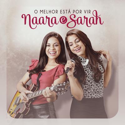 O Melhor Está por Vir By Naara e Sarah's cover
